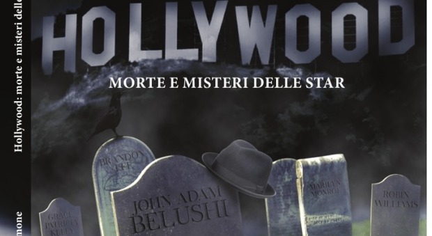 "I misteri di Hollywood tra strane morti e molestie". Il libro che travolge le star