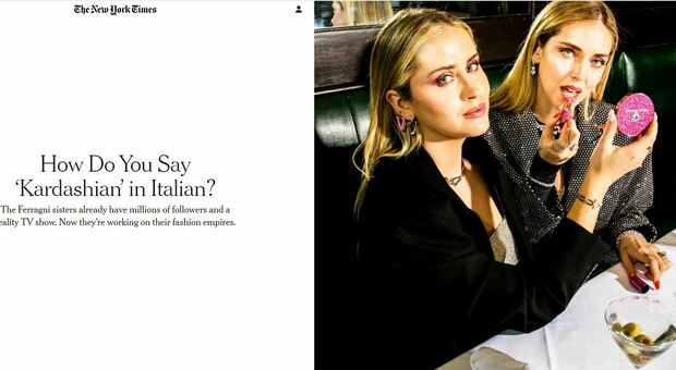 «Chiara Ferragni e le sue sorelle sono le Kardashian italiane»: il New York Times celebra il clan